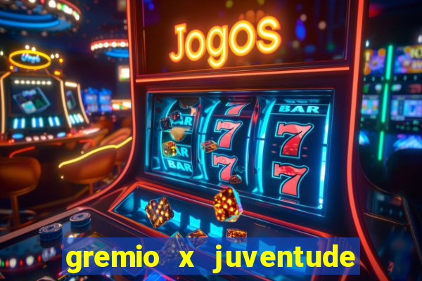 gremio x juventude futebol play hd